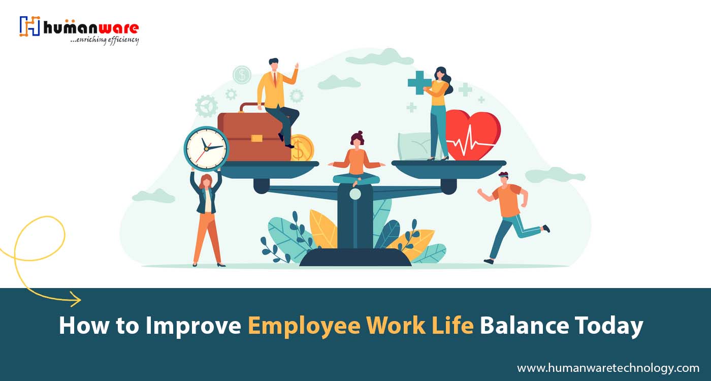 How To Improve Employee Work Life Balance Today